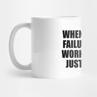 When you hit failure, your workout has just begun Mug